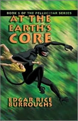 At the Earth's Core: Book 1 of the Pellucidar Series