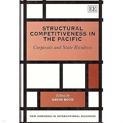 Structural Competitiveness in the Pacific : Corporate and State Rivalries