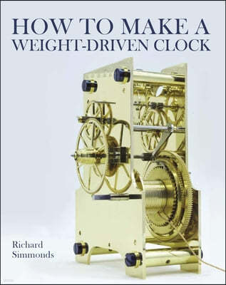 How to Make a Weight-Driven Clock