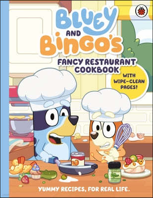 Bluey: Bluey and Bingo's Fancy Restaurant Cookbook