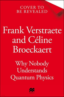 Why Nobody Understands Quantum Physics