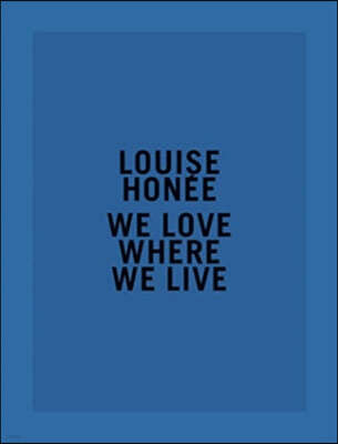 Louise Honee - We Love Where We Live