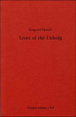 Krzysztof Pijarski - Lives of the Unholy