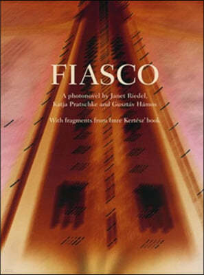 Fiasco - a Photo Essay by Janet Riedel and Katja Pratschke. Based on the Novel by Imre Kertesz