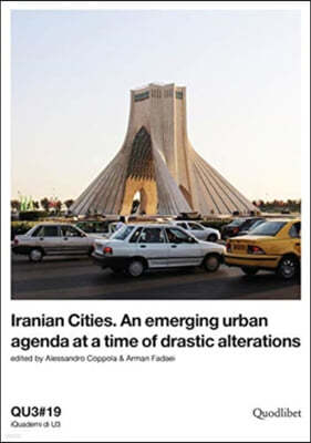 Qu3#19 Iranian Cities. An Emerging Urban Agenda At A Time Of Drastic Alterations