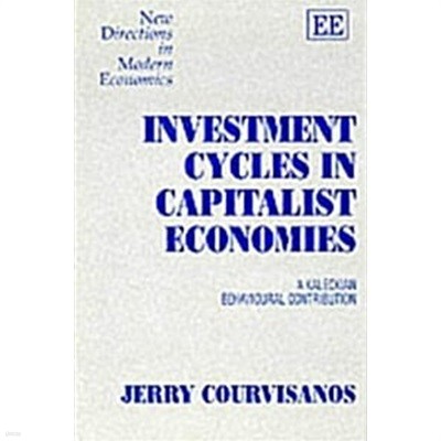 Investment Cycles in Capitalist Economies : A Kaleckian Behavioural Contribution