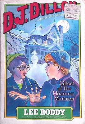 The Ghost of the Moaning Mansion (D.J. Dillon Adventure Series) Paperback ? January 1, 1987 