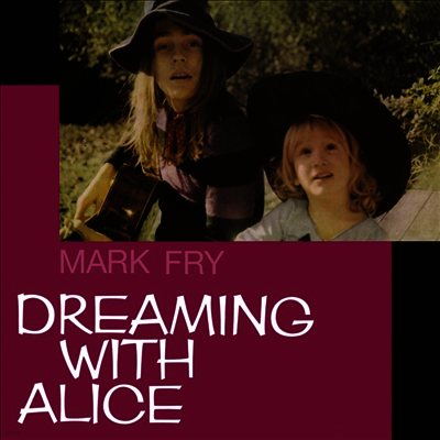 Mark Fry — Dreaming With Alice 앨범 커버