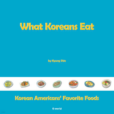 What Koreans Eat
