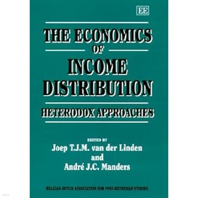 The Economics of Income Distribution : Heterodox Approaches