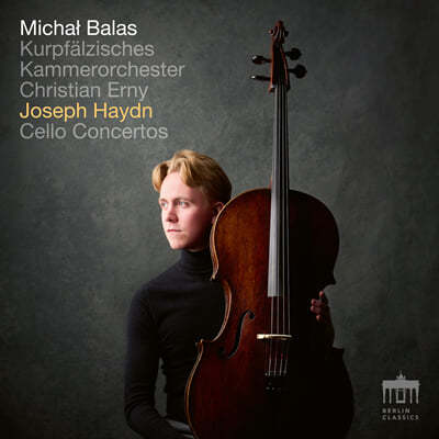 Michal Balas 하이든: 첼로 협주곡 C장조, D장조 (Haydn: Cello Concertos)
