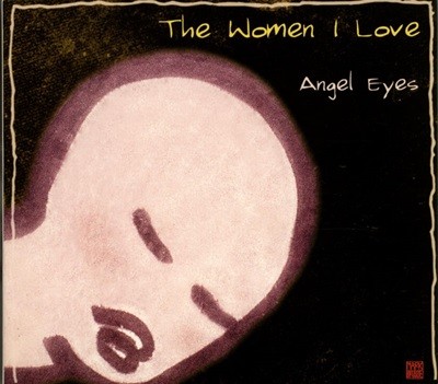 The Women I Love - Angel Eyes - V.A (EU발매)(24bit)