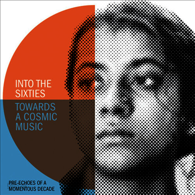 Various Artists - Into The Sixties - Towards A Cosmic Music: Pre-Echoes Of A Momentous Decade (3CD)