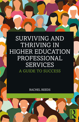 Surviving and Thriving in Higher Education Professional Services