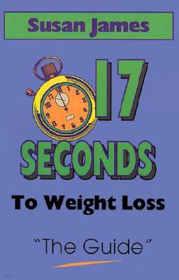 The Guide: 17 Seconds to Weight Loss