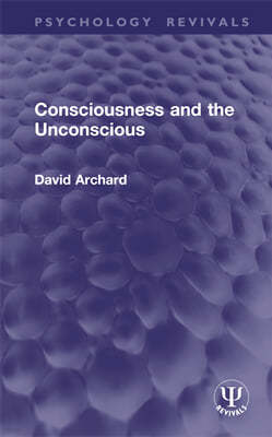 Consciousness and the Unconscious