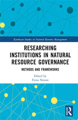 Researching Institutions in Natural Resource Governance