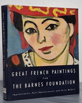 Great French Paintings from the Barnes Foundation: Impressionist, Post-Impressionist, and Early Modern