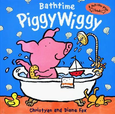 Bathtime Piggy Wiggy: A Pull-The-Page Book