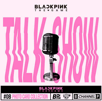 블랙핑크 (BLACKPINK) - BLACKPINK THE GAME PHOTOCARD COLLECTION TALK SHOW