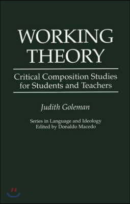 Working Theory: Critical Composition Studies for Students and Teachers