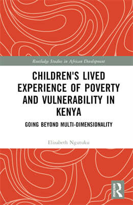 Children's Lived Experience of Poverty and Vulnerability in Kenya