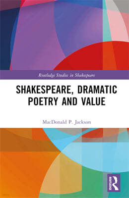 Shakespeare, Dramatic Poetry and Value