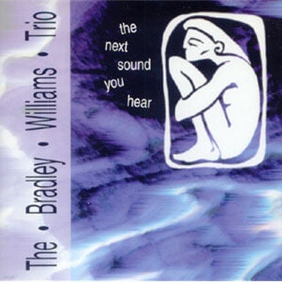 [미개봉] Bradley Williams Trio / The Next Sound You Hear