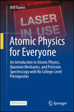 Atomic Physics for Everyone: An Introduction to Atomic Physics, Quantum Mechanics, and Precision Spectroscopy with No College-Level Prerequisites