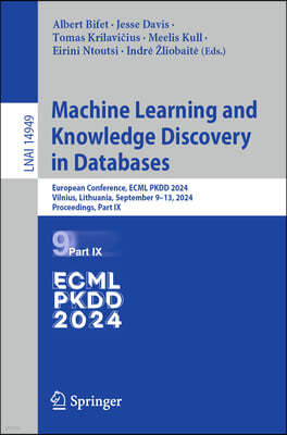 Machine Learning and Knowledge Discovery in Databases: European Conference, Ecml Pkdd 2024, Vilnius, Lithuania, September 9-13, 2024, Proceedings, Par