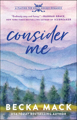 Consider Me: A Playing for Keeps Hockey Romance, Book 1