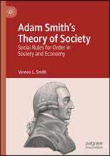 Adam Smith's Theory of Society: Social Rules for Order in Society and Economy