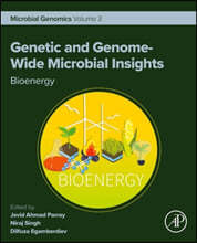 Genetic and Genome-Wide Microbial Insights: Bioenergy: Microbial Genomics (Volume 3)