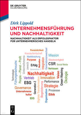 Unternehmensführung Und Nachhaltigkeit: Nachhaltigkeit ALS Erfolgsfaktor Für Unternehmerisches Handeln