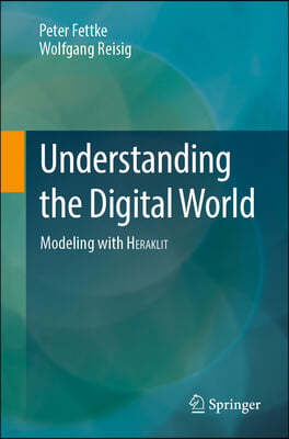 Understanding the Digital World: Modeling with Heraklit