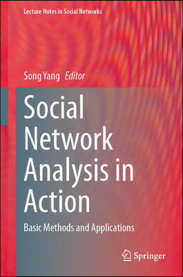 Social Network Analysis in Action: Basic Methods and Applications