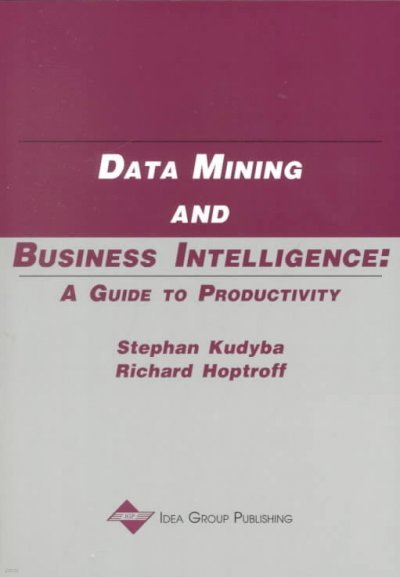 Data Mining and Business Intelligence: A Guide to Productivity