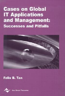 Cases on Global It Applications and Management: Successes and Pitfalls