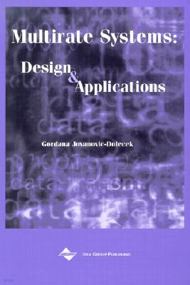 Multirate Systems: Design and Applications