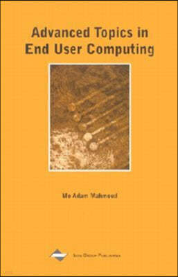 Advanced Topics in End User Computing: Volume 1