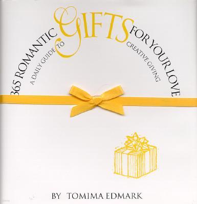 365 Romantic Gifts for Your Love: A Daily Guide to Creative Giving