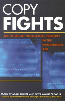Copy Fights: The Future of Intellectual Property in the Information Age