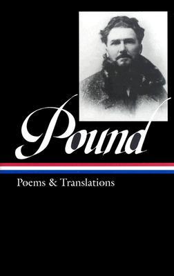 Ezra Pound: Poems & Translations (Loa #144)