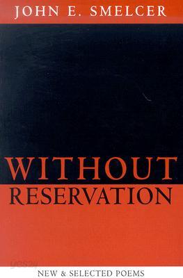 Without Reservation: New & Selected Poems