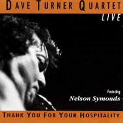 Dave Turner Quartet Featuring Nelson Symonds / Live - Thank You For Your Hospitality (수입)