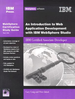 An Introduction to Web Application Development with IBM Websphere Studio: Websphere Certification Study Guide [With CDROM]