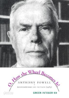 O, How the Wheel Becomes It!