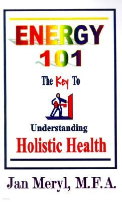 Energy 101: The Key to Understanding Holistic Health