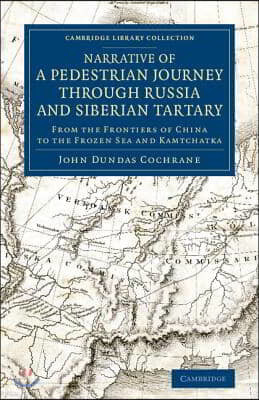 Narrative of a Pedestrian Journey through Russia and Siberian Tartary