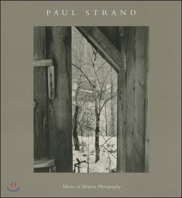 Paul Strand: Master of Modern Photography